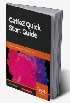 Caffe2 Quick Start Guide