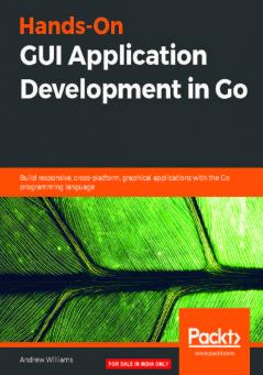 Hands-On GUI Application Development in Go