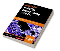 Hands-On Robotics Programming with C++