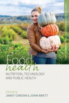 Food Health: Nutrition Technology and Public Health: 3 (Research Methods for Anthropological Studies of Food and Nutrition 3)