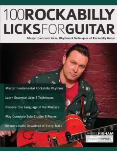 100 Rockabilly Licks For Guitar: Master the Iconic Licks Rhythms & Techniques of Rockabilly Guitar