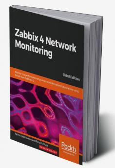 Zabbix 4 Network Monitoring - Third Edition