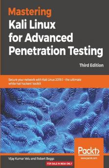 Mastering Kali Linux for Advanced Penetration Testing - Third Edition