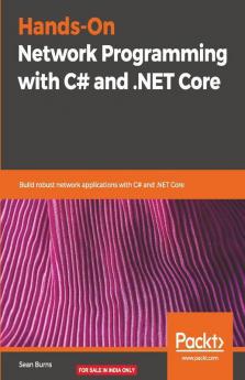Hands-On Network Programming with C# and .NET Core
