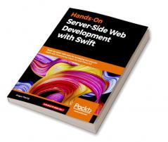 Hands-On Server-Side Web Development with Swift