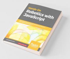 Hands-On Robotics with JavaScript