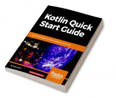 Kotlin Quick Start Guide