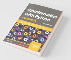 Bioinformatics with Python Cookbook - Second Edition
