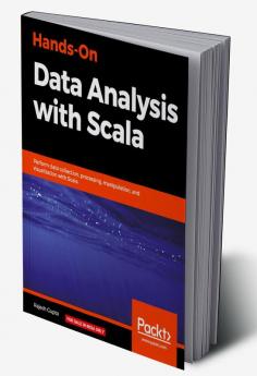 Hands-On Data Analysis with Scala