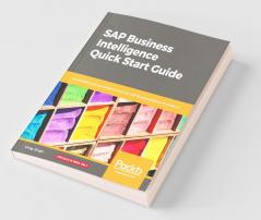 SAP Business Intelligence Quick Start Guide