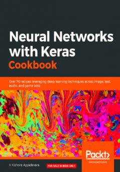 Neural Networks with Keras Cookbook