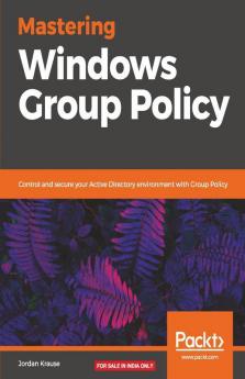 Mastering Windows Group Policy