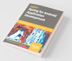 Learn Spring for Android Application Development