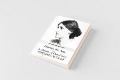 Between the Acts and A Room of One's Own