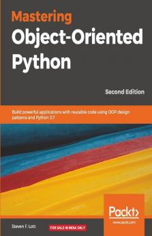 Mastering Object-Oriented Python - Second Edition