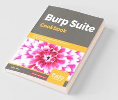 Burp Suite Cookbook
