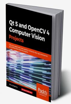 Qt 5 and OpenCV 4 Computer Vision Projects
