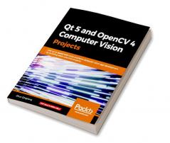 Qt 5 and OpenCV 4 Computer Vision Projects