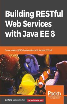Building RESTful Web Services with Java EE 8