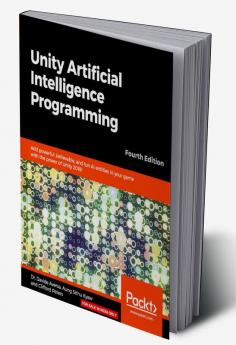 Unity Artificial Intelligence Programming - Fourth Edition