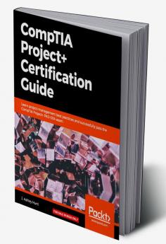 CompTIA Project+ Certification Guide