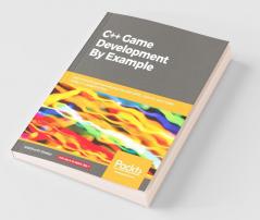 C++ Game Development By Example