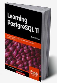 Learning PostgreSQL 11 - Third Edition