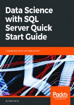 Data Science with SQL Server Quick Start Guide