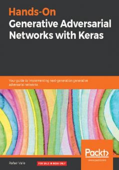 Hands-On Generative Adversarial Networks with Keras