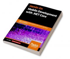 Hands-On Mobile Development with .NET Core