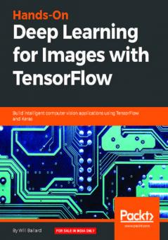 Hands-On Deep Learning for Images with TensorFlow