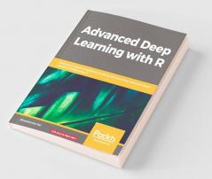 Advanced Deep Learning with R