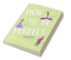 How To Be Perfect