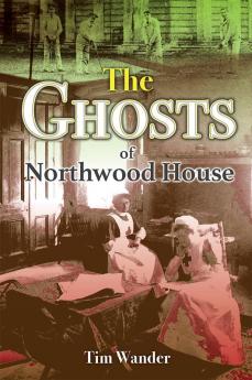 The Ghosts of Northwood House