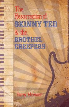 The Resurrection of Skinny Ted & the Brothel Creepers