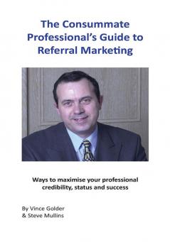 The Consummate Professional's Guide to Referral Marketing