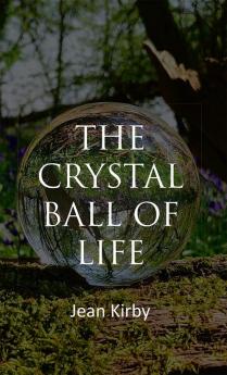 The Crystall Ball Of Life