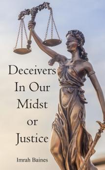 Deceivers In Our Mist or Justice