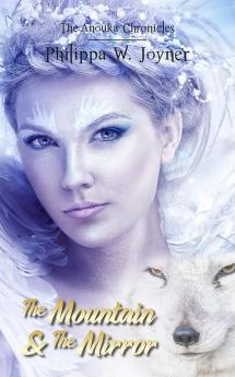 The Mountain & The Mirror (The Anouka Chronicles)