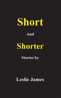 Short and Shorter Stories