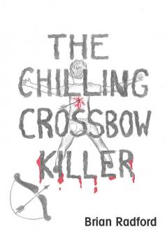 The Chilling Crossbow Killer