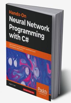 Hands-On Neural Network Programming with C#