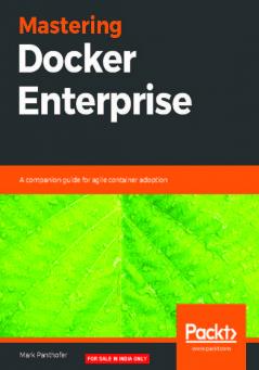 Mastering Docker Enterprise
