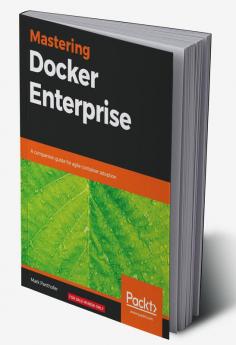 Mastering Docker Enterprise