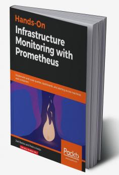 Hands-On Infrastructure Monitoring with Prometheus