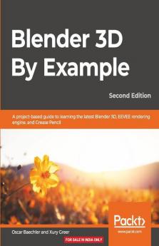 Blender 3D By Example.