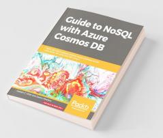 Guide to NoSQL with Azure Cosmos DB