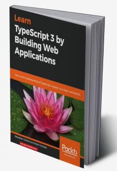 Learn TypeScript 3 by Building Web Applications