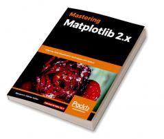 Mastering Matplotlib 2.x