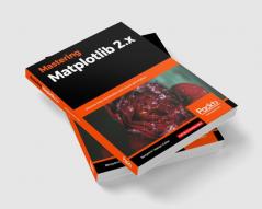 Mastering Matplotlib 2.x